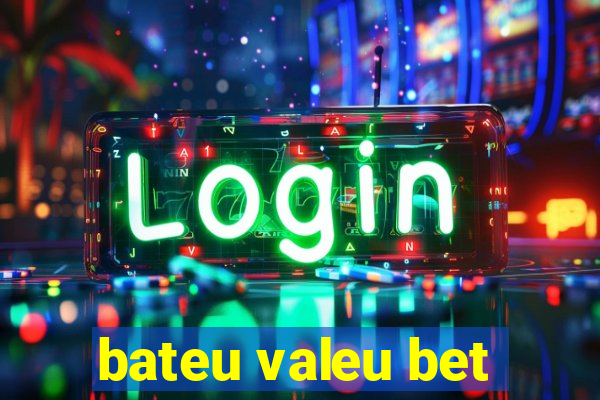 bateu valeu bet